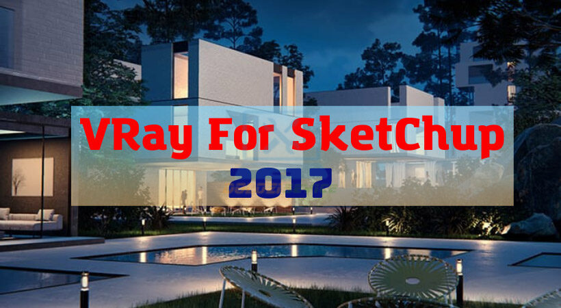 free download vray sketchup pro 2017