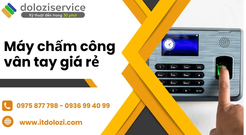 ITDolozi đơn vị cung cấp máy chấm công vân tay giá ưu đãi cho khách hàng.